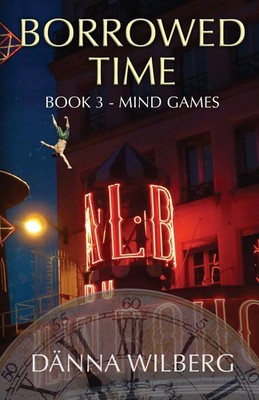 Borrowed Time | Book 3 - MIND GAMES | Dänna Wilberg | Taschenbuch | Englisch