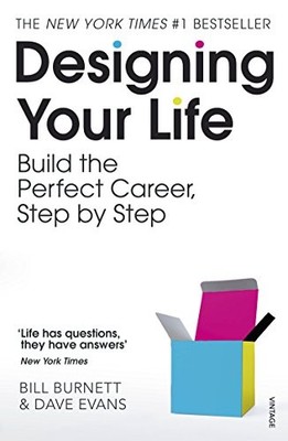 Designing Your Life: Build the Perfect Career, Step by Step,Bill