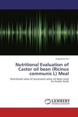 Augustine Ani | Nutritional Evaluation of Castor oil bean (Ricinus communis...