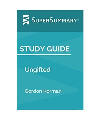 Study Guide: Ungifted by Gordon Korman [SuperSummary], Supersummary