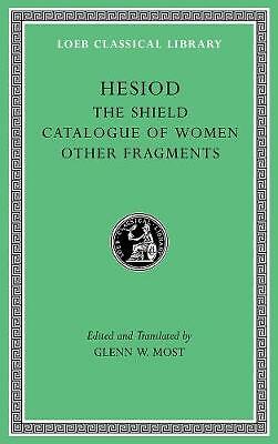 The Shield. Catalogue of Women. Other Fragments by Hesiod (Hardcover, 2018)