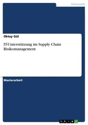 IT-Unterstützung im Supply Chain Risikomanagement Oktay Gül