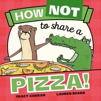 How Not To Share A Pizza! | Tracy Curran | Taschenbuch | Englisch | 2025