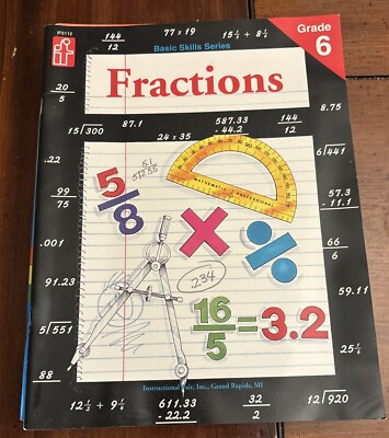 FRACTIONS, GRADE 6 By Miles Andrea Moran Basic Skills Series
