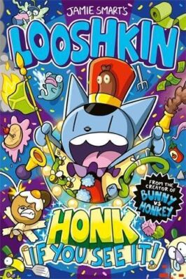 Looshkin: Honk If You See It!,Jamie Smart
