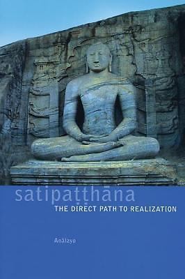 Satipatthana : The Direct Path to Realization by (Bhikkhu) Analayo (2004, ...