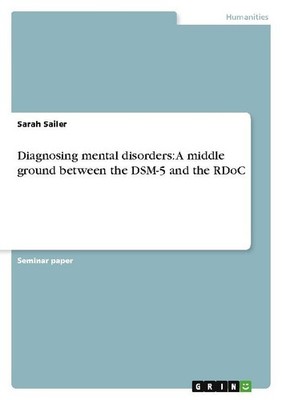 Diagnosing mental disorders: A middle ground between the DSM-5 and the RDoC Sara