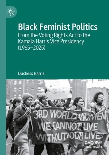 Black Feminist Politics by Duchess Harris -