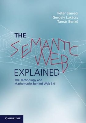 The Semantic Web Explained: The Technology and Mathematics Behind Web 3.0: New