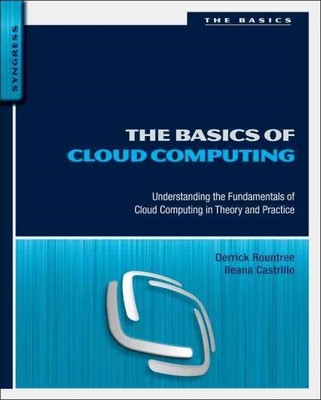 Basics of Cloud Computing : Understanding the Fundamentals of Cloud Computing...