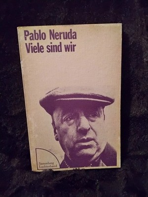 Pablo Neruda - Viele Sind Wir; Sammlung Luchterhand