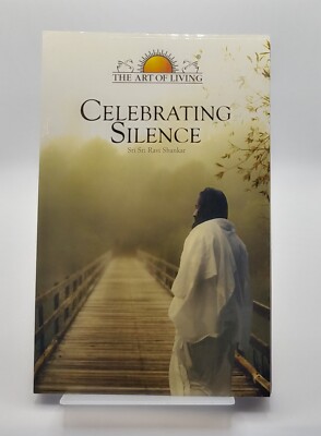 Celebrating Silence By Sri Sri Ravi Shankar (2015, Paperback)