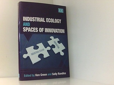 Industrial Ecology And Spaces of Innovation Green, Ken und Sally Randles: