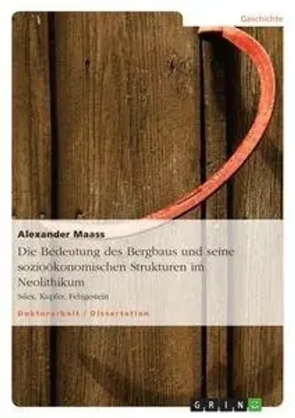 Alexander Maass | Die Bedeutung Des Bergbaus Und Seine SozioöKonomischen...-image