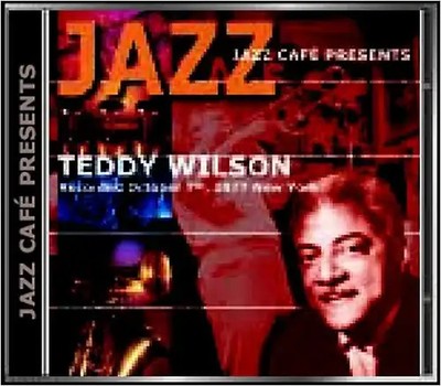 Teddy Wilson - Jazz Cafe Presents