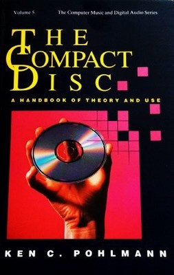 COMPACT DISC: A HANDBOOK OF THEORY AND USE (THE COMPUTER By Ken C. Pohlmann *VG*
