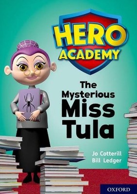 Hero Academy: Oxford Level 11, Lime Book Band: The Mysterious Miss Tula by Jo Co