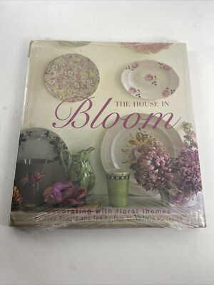 The House in Bloom by Judy Spours HC/DJ Book Decorating with Floral NEW/SEALED