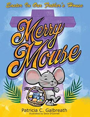 Merry Mouse Easter In Our Father's House Patricia C Galbreath New Book