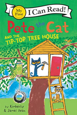 Pete the Cat and the Tip-Top Tree House (My First I Can - Paperback NEW Dean, Ja