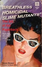 Breathless Homicidal Slime Mutants: The Art - Paperback, by Brower Steven - Good