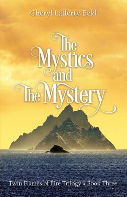 The Mystics and The Mystery: Twin Flames of by Cheryl Lafferty Eckl PAPERBACK