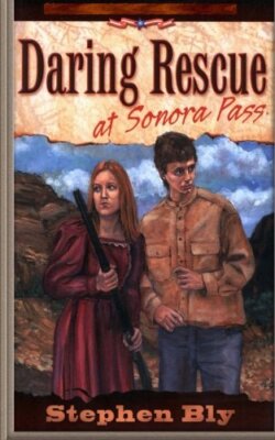 Daring Rescue at Sonora Pass: Volume 1 (Adventures on the American Frontier)-,
