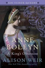 Anne Boleyn, A King's Obsession: A Novel (Six Tudor Queens) - Hardcover - GOOD
