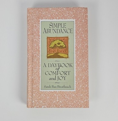 Simple Abundance: A Daybook of Comfort of Joy - Breathnach, Sarah Ban Hardcover 
