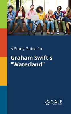 Cengage Learning Gale | A Study Guide for Graham Swift's Waterland | Taschenbuch