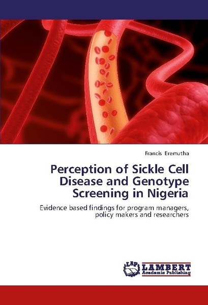 Perception Of Sickle Cell Disease And Genotype Screening In Nigeria Francis Erem-image