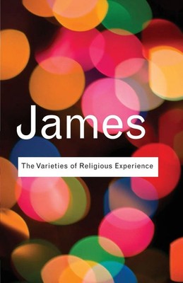 The Varieties of Religious Experience A Study In Human Nature William James Buch