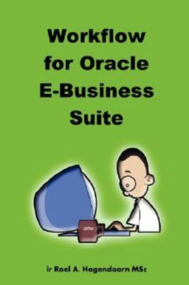 Workflow for Oracle E-Business Suite, Paperback by Hogendoorn, Roel A.; Junai...