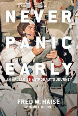 Never Panic Early : an Apollo 13 Astronaut's Journ