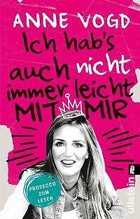 Ich hab's auch nicht immer leicht mit mir von Anne Vogd (2018, Taschenbuch)