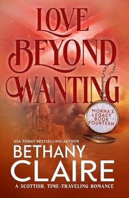 Love Beyond Wanting: A Scottish Tim..., Claire, Bethany