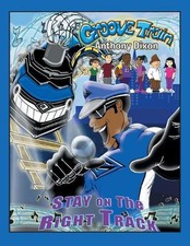 Groove Train: Stay on The Right Track by Anthony Dixon (English) Paperback Book