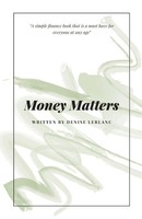 Money Matters Denise Leblanc Taschenbuch Kartoniert / Broschiert Englisch 2014