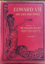 EDWARD VII HIS LIFE AND TIMES - 1910 HB Vol 1 Richard Holmes - Amalgamated Press