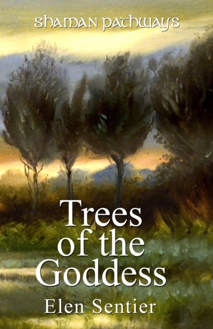 Shaman Pathways - Trees of the Goddess: a new way of working wit - Image 6