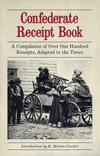 Confederate Receipt Book: A Compilation of Over One - Staple Bound - Good