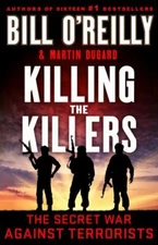 Killing the Killers: The Secret War Against Terrorists (Bill O'Reilly's Killing
