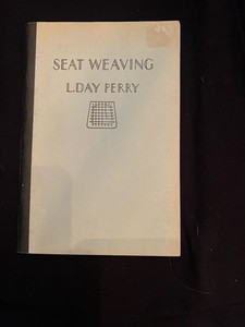 Seat Weaving By L. Day Perry 1940