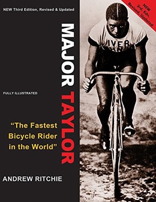 MAJOR TAYLOR: THE FASTEST BICYCLE RACER IN THE WORLD By Andrew Ritchie BRAND NEW