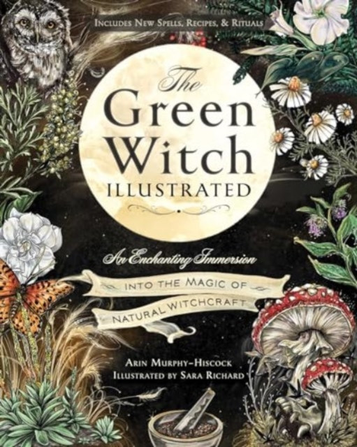 The Green Witch Illustrated by Arin Murphy-Hiscock (Hardback Book)