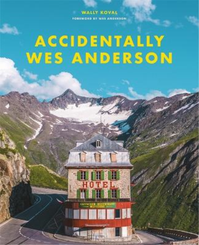 Wally Koval Accidentally Wes Anderson (Copertina rigida)