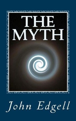 The Myth by John Edgell (English) Paperback Book