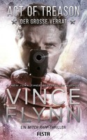 Act Of Treason - Der GroßE Verrat | Ein Mitch Rapp Thriller | Vince Flynn | Buch