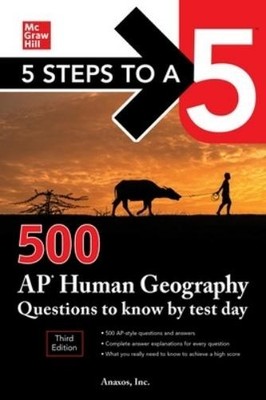 Anaxos, Inc. 5 Steps to a 5: 500 AP Human Geography Questions to K (Taschenbuch)