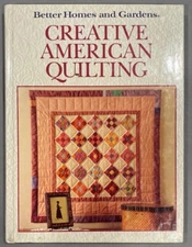 Creative American Quilting Hardcover by Better Homes and Gardens Like New